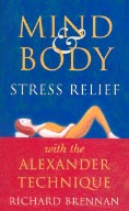 Mind and Body Stress Relief with the Alexander Technique
